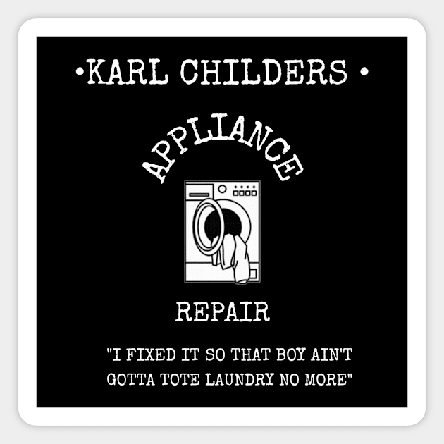 KARL CHILDERS APPLIANCE REPAIR Magnet by Cult Classics